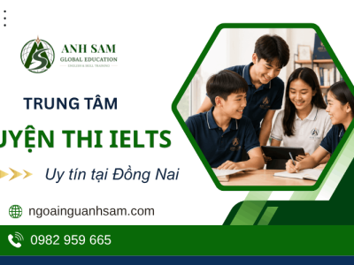 Anh Sam Global Education - Trung tâm Luyện thi IELTS Đồng Nai uy tín