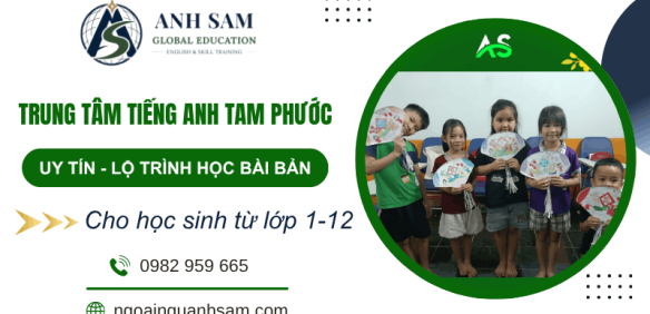 Trung tâm tiếng Anh Tam Phước uy tín cho học sinh từ lớp 1 -12