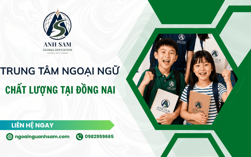 Trung tâm ngoại ngữ Đồng Nai chất lượng 